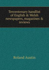 Tercentenary handlist of English &amp; Welsh newspapers, magazines &amp; reviews