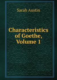 Characteristics of Goethe, Volume 1