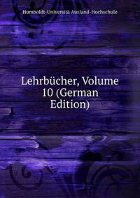 Lehrbucher, Volume 10 (German Edition)