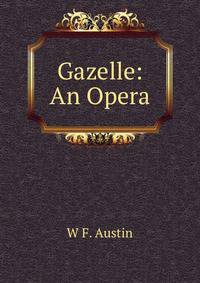 Gazelle: An Opera