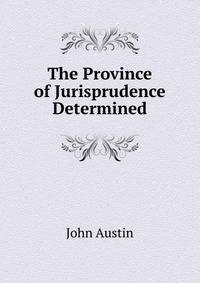 The Province of Jurisprudence Determined