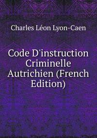 Code D'instruction Criminelle Autrichien (French Edition)