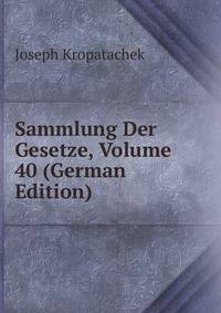 Sammlung Der Gesetze, Volume 40 (German Edition)