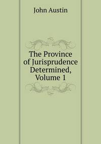 The Province of Jurisprudence Determined, Volume 1