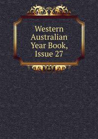Western Australian Year Book, Issue 27