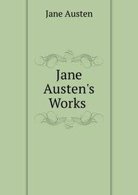 Jane Austen's Works .