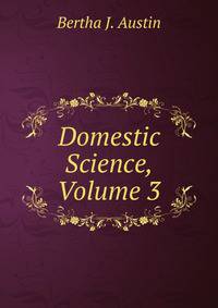 Domestic Science, Volume 3