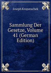 Sammlung Der Gesetze, Volume 41 (German Edition)