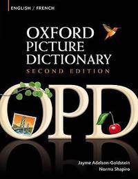 The Oxford Picture Dictionary: Bilingual Dictionary for French-speaking Teenage and Adult Students of English (Oxford Picture Dictionary)