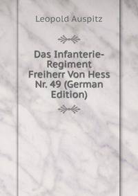 Das Infanterie-Regiment Freiherr Von Hess Nr. 49 (German Edition)