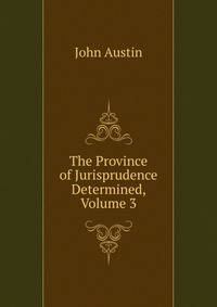 The Province of Jurisprudence Determined, Volume 3