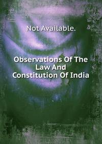 Observations Of The Law And Constitution Of India