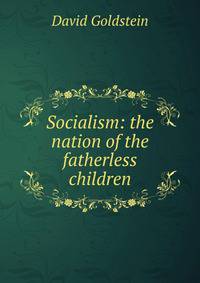 Socialism: the nation of the fatherless children