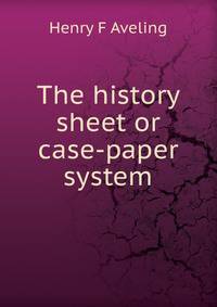The history sheet or case-paper system
