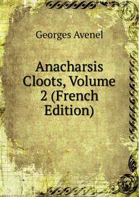 Anacharsis Cloots, Volume 2 (French Edition)