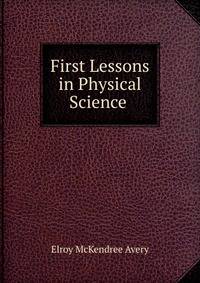 First Lessons in Physical Science .