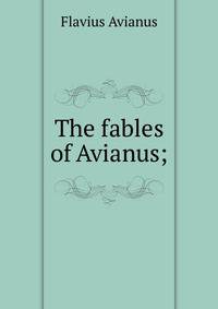 The fables of Avianus;