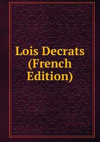 Lois Decrats (French Edition)