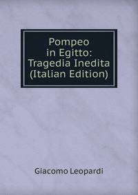 Pompeo in Egitto: Tragedia Inedita (Italian Edition)