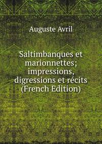 Saltimbanques et marionnettes; impressions, digressions et recits (French Edition)