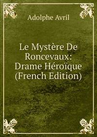 Le Mystere De Roncevaux: Drame Heroique (French Edition)