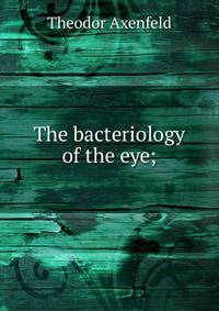 The bacteriology of the eye;