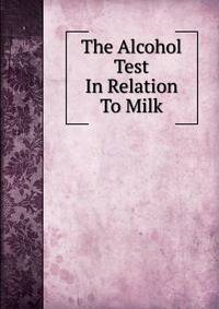 The Alcohol Test In Relation To Milk