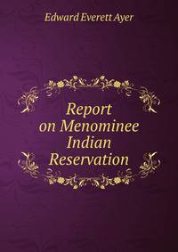 Report on Menominee Indian Reservation