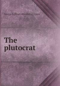 The plutocrat