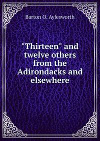 "Thirteen" and twelve others from the Adirondacks and elsewhere
