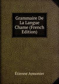 Grammaire De La Langue Chame (French Edition)