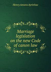 Marriage legislation on the new Code of canon law