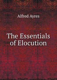 The Essentials of Elocution