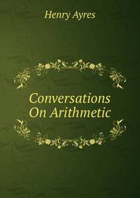 Conversations On Arithmetic