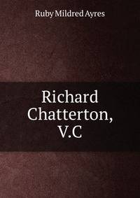 Richard Chatterton, V.C.
