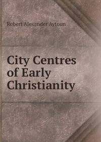 City Centres of Early Christianity