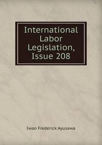 International Labor Legislation, Issue 208