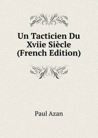 Un Tacticien Du Xviie Siecle (French Edition)