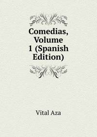 Comedias, Volume 1 (Spanish Edition)