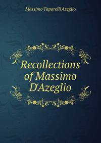 Recollections of Massimo D'Azeglio