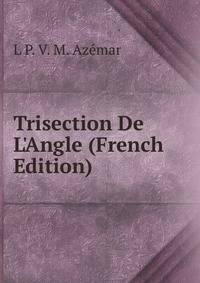 Trisection De L'Angle (French Edition)