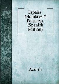 Espana: (Hombres Y Paisajes). (Spanish Edition)