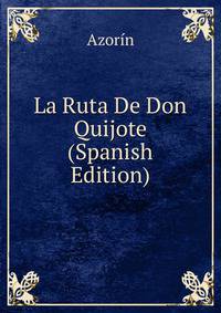 La Ruta De Don Quijote (Spanish Edition)