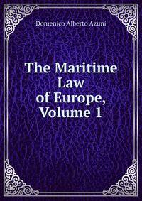 The Maritime Law of Europe, Volume 1