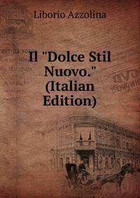 Il "Dolce Stil Nuovo." (Italian Edition)