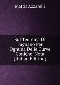 Sul Teorema Di Fagnano Per Ognuna Delle Curve Coniche, Nota (Italian Edition)
