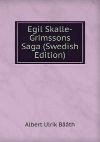 Egil Skalle-Grimssons Saga (Swedish Edition)