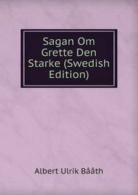 Sagan Om Grette Den Starke (Swedish Edition)