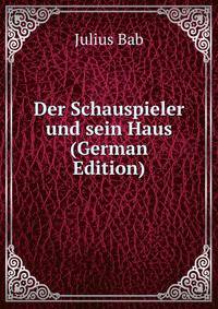 Der Schauspieler und sein Haus (German Edition)