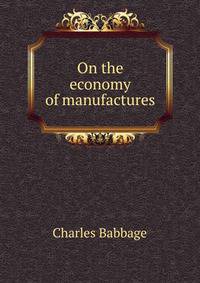 On the economy of manufactures